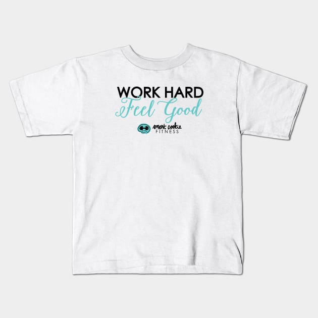 WORK HARD, FEEL GOOD Kids T-Shirt by SmartCookieFitnessApparel